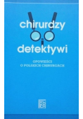 Chirurdzy i detektywi