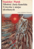 Młodość Jasia Kunefała Ucieczka z miejsc ukochanych