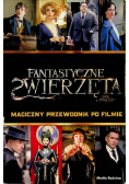 Fantastyczne zwierzęta i jak je znaleźć Magiczny przewodnik po filmie