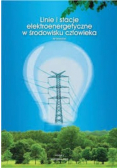 Linie i stacje elektroenergetyczne w środowisku człowieka