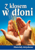 Z kłosem w dłoni Materiały dożynkowe