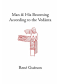 Man and His Becoming According to the Vedanta