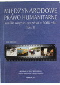 Międzynarodowe prawo humanitarne Konflikt rosyjsko gruziński w 2008 roku Tom II
