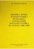 Rozwój myśli dydaktycznej w polskiej literaturze katechetycznej w latach 1895-1970