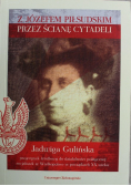 Z Józefem Piłsudskim Przez ścianę cytadeli