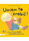 Umiem to zrobić! 46 rzeczy, których dzieci uczą...