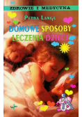 Domowe sposoby leczenia dzieci