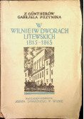 W Wilnie i w dworach litewskich 1815 - 1843 1928 r.