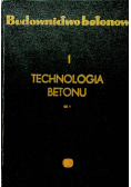 Budownictwo betonowe Technologia beton Tom I