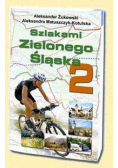 Szlakami Zielonego Śląska 2