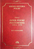 Wielka historia Polski Tom II Dzieje Polski Piastowskiej
