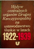 Wpływ centralnych organów Drugiej Rzeczypospolitej na ustawodawstwo śląskie w latach 1922 - 1939