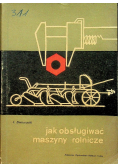 Jak obsługiwać maszyny rolnicze