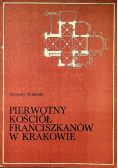 Pierwotny kościół franciszkanów w Krakowie