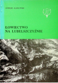 Łowiectwo na Lubelszczyźnie Dedykacja autora