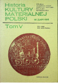 Historia kultury materialnej Polski w zarysie, Tom V