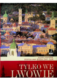 Tylko we Lwowie