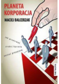 Planeta Korporacja Jak przetrwać zrobić karierę