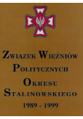 Związek Więźniów Politycznych Okresu Stalinowskiego 1989 1999