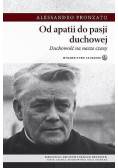Od apatii do pasji duchowej