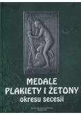 Medale Plakiety i Żetony okresu secesji