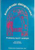 Kształcenie zintegrowane Problemy teorii i praktyki