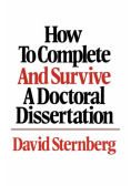 How to Complete and Survive a Doctoral Dissertation