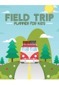 Field Trip Planner For Kids