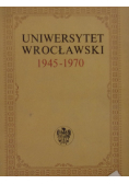 Uniwersytet Wrocławski 1945 1970