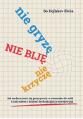 Nie gryzę, nie biję, nie krzyczę