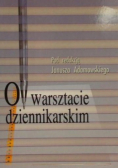 O warsztacie dziennikarskim