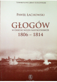 Głogów w okresie wojen napoleońskich 1806 - 1814