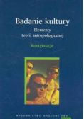 Badanie kultury Elementy teorii antropologicznej Kontynuacje