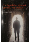 Pożegnałem demona anioła nie będzie