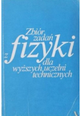 Zbiór zadań z fizyki dla wyższych uczelni technicznych