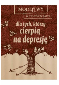 Dla tych, którzy cierpią na depresję. Modlitwy...