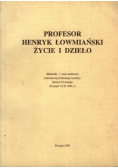 Profesor Henryk Łowmiański Życie i dzieło