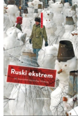 Ruski ekstrem Jak nauczyłem się kochać Moskwę