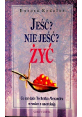 Jeść Nie jeść Żyć