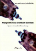 Między nadmiarem a niedomiarem relatywizmu. Pytanie o transcendentalizm kulturowy
