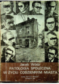 Patologia społeczna w życiu codziennym miasta