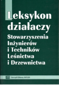 Leksykon działaczy Stowarzyszenia Inżynierów i Techników Leśnictwa i Drzewnictwa