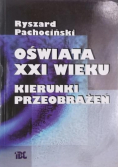 Oświata XXI wieku Kierunki przeobrażeń