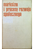 Marksizm i procesy rozwoju społecznego