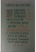 Legenda jako też bohaterskie wesołe i sławne przygody  Dylana Sowizdrzała i Jagnuszka Poczciwca