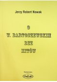 O W Bartoszewskim bez mitów