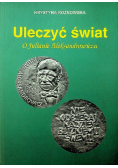 Uleczyć świat O Julianie Aleksandrowiczu