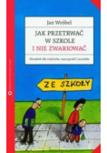 Jak przetrwać w szkole i nie zwariować
