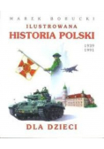 Ilustrowana historia Polski dla dzieci 1939 - 1991
