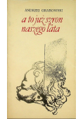 A to już szron naszego lata